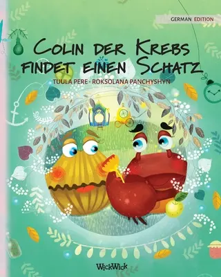 Colin der Krebs findet einen Schatz: Deutsche Ausgabe von Colin the Crab Finds a Treasure - Colin der Krebs findet einen Schatz: German Edition of Colin the Crab Finds a Treasure