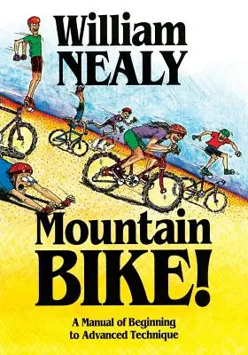 Mountainbike: Ein Handbuch für Anfänger und Fortgeschrittene - Mountain Bike!: A Manual of Beginning to Advanced Technique