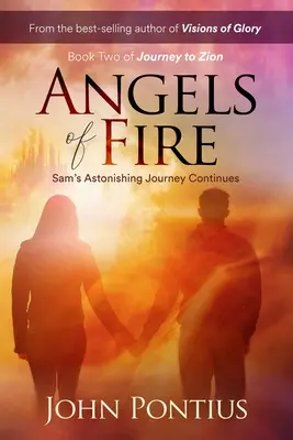 Engel des Feuers: Sams erstaunliche Reise geht weiter - Angels of Fire: Sam's Astonishing Journey Continues