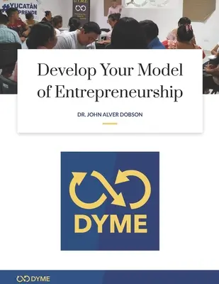 Entwickeln Sie Ihr Modell des Unternehmertums: Wie Sie Ihr unternehmerisches Abenteuer mit nur $1,00 beginnen können - Develop Your Model of Entrepreneurship: How to start your Entrepreneurial Adventure with Just $1.00