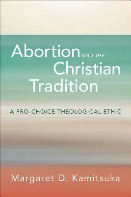 Schwangerschaftsabbruch und die christliche Tradition - Abortion and the Christian Tradition
