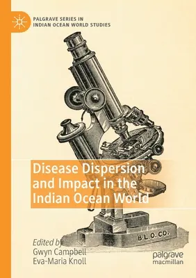 Ausbreitung und Auswirkungen von Krankheiten in der Welt des Indischen Ozeans - Disease Dispersion and Impact in the Indian Ocean World