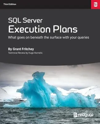 SQL Server-Ausführungspläne: Dritte Auflage - SQL Server Execution Plans: Third Edition