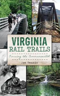 Virginia Rail Trails: Die Durchquerung des Commonwealth - Virginia Rail Trails: Crossing the Commonwealth