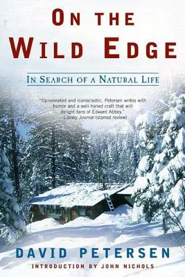 Am Rande der Wildnis: Auf der Suche nach einem natürlichen Leben - On the Wild Edge: In Search of a Natural Life