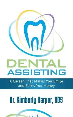 Zahnmedizinische Assistenz: Eine Karriere, die Sie zum Lächeln bringt und Ihnen Geld einbringt - Dental Assisting: A Career That Makes You Smile and Earns You Money