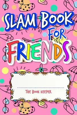Slam Book für Freunde: Bauen Sie eine starke Freundschaft auf, während Sie neue Freundschaften schließen, indem Sie Fragen beantworten - Slam Book For Friends: Build A Strong Friendship While Making New Ones By Answering Questions
