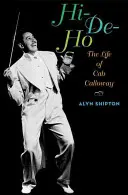 Hi-De-Ho: Das Leben von Cab Calloway - Hi-De-Ho: The Life of Cab Calloway