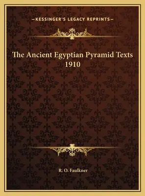 Die altägyptischen Pyramidentexte 1910 - The Ancient Egyptian Pyramid Texts 1910