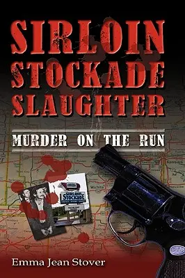 Sirloin Stockade Gemetzel: Mord auf der Flucht - Sirloin Stockade Slaughter: Murder on the Run