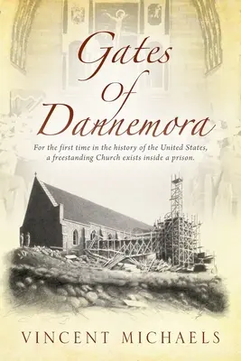 Die Tore von Dannemora: Zum ersten Mal in der Geschichte der Vereinigten Staaten gibt es eine freistehende Kirche innerhalb eines Gefängnisses. - Gates of Dannemora: For the first time in the history of the United States, a freestanding Church exists inside a prison.