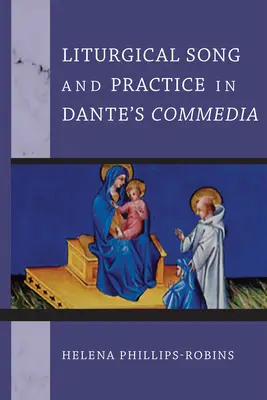 Liturgischer Gesang und Praxis in Dantes Commedia - Liturgical Song and Practice in Dante's Commedia