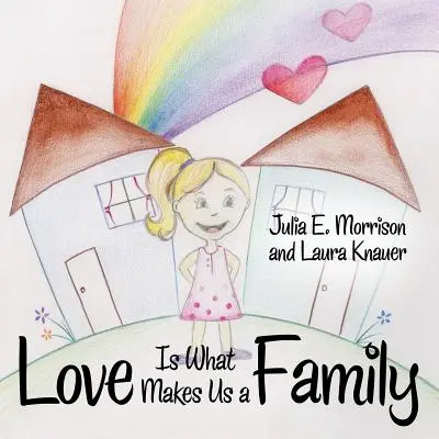 Liebe ist das, was uns zu einer Familie macht - Love is What Makes Us a Family