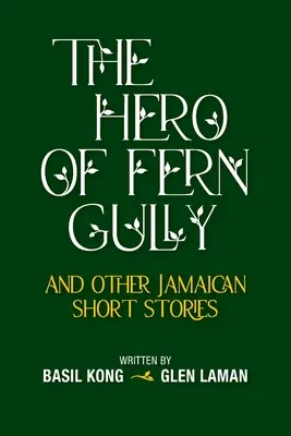 Der Held von Fern Gully und andere jamaikanische Kurzgeschichten (Taschenbuch) - The Hero of Fern Gully and Other Jamaican Short Stories (Paperback)