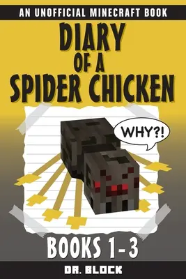 Tagebuch eines Spinnenhuhns: (ein inoffizielles Minecraft-Buch) - Diary of a Spider Chicken: (an unofficial Minecraft book)