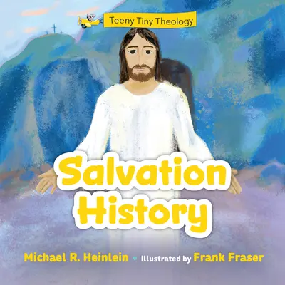 Klitzekleine Theologie: Heilsgeschichte - Teeny Tiny Theology: Salvation History