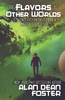 Die Aromen anderer Welten: 13 Science-Fiction-Geschichten eines Meistererzählers - The Flavors of Other Worlds: 13 Science Fiction Tales from a Master Storyteller