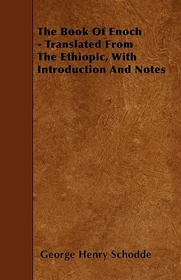 Das Buch Henoch - aus dem Äthiopischen übersetzt, mit Einleitung und Anmerkungen - The Book Of Enoch - Translated From The Ethiopic, With Introduction And Notes