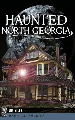 Gespenstisches Nordgeorgien - Haunted North Georgia