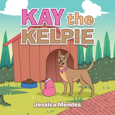 Kay der Kelpie - Kay the Kelpie