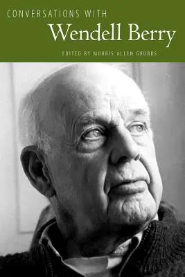 Gespräche mit Wendell Berry - Conversations with Wendell Berry