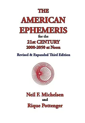 Die Amerikanische Ephemeride für das 21. Jahrhundert, 2000-2050 um 12 Uhr mittags - The American Ephemeris for the 21st Century, 2000-2050 at Noon