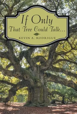 Wenn nur dieser Baum sprechen könnte ... - If Only That Tree Could Talk ...