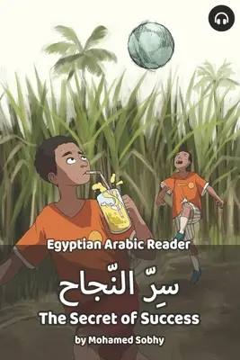 Das Geheimnis des Erfolgs: Ägyptisch-Arabisch Reader - The Secret of Success: Egyptian Arabic Reader