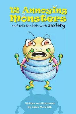 12 lästige Monster: Selbstgespräche für Kinder mit Ängsten - 12 Annoying Monsters: Self-talk for kids with anxiety