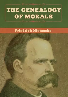 Die Genealogie der Moral - The Genealogy of Morals