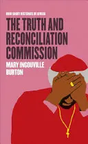 Die Wahrheits- und Versöhnungskommission - The Truth and Reconciliation Commission