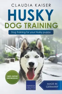 Husky-Training - Hundetraining für Ihren Husky-Welpen - Husky Training - Dog Training for your Husky puppy