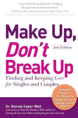 Make Up, Don't Break Up: Liebe finden und bewahren für Singles und Paare - Make Up, Don't Break Up: Finding and Keeping Love for Singles and Couples