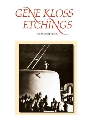 Gene Kloss Radierungen: Text von Phillips Kloss - Gene Kloss Etchings: Text by Phillips Kloss