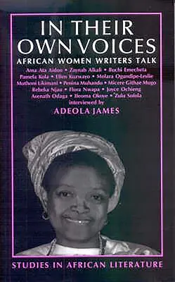 Mit ihrer eigenen Stimme: Afrikanische Schriftstellerinnen sprechen - In Their Own Voices: African Women Writers Talk