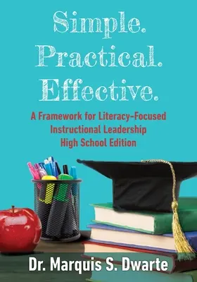 Einfach. Praktisch. Effektiv. Ein Rahmen für eine auf Lese- und Schreibfähigkeiten basierende Unterrichtsführung (High School Edition) - Simple. Practical. Effective. A Framework for Literacy-Based Instructional Leadership High School Edition