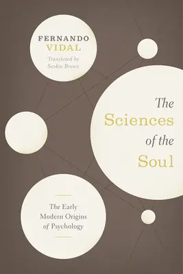 Die Wissenschaften der Seele: Die frühneuzeitlichen Ursprünge der Psychologie - The Sciences of the Soul: The Early Modern Origins of Psychology