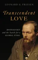 Transzendente Liebe: Dostojewski und die Suche nach einem Weltethos - Transcendent Love: Dostoevsky and the Search for a Global Ethic