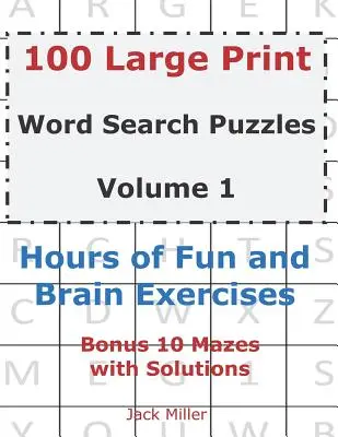 100 Großdruck-Wortsuchrätsel Band 1: Stundenlanger Spaß und Gehirnjogging - 100 Large Print Word Search Puzzles Volume 1: Hours of Fun and Brain Exercises