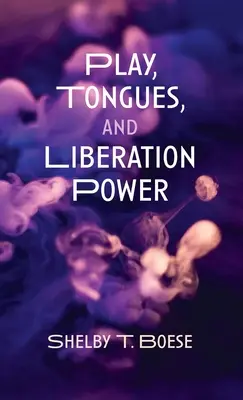 Spiel, Zungen und befreiende Kraft - Play, Tongues, and Liberation Power