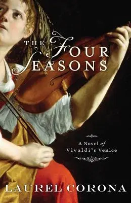 Die vier Jahreszeiten: Ein Roman über Vivaldis Venedig - The Four Seasons: A Novel of Vivaldi's Venice