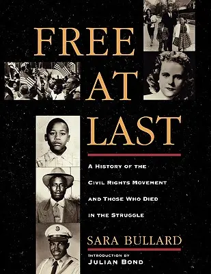 Endlich frei: Eine Geschichte der Bürgerrechtsbewegung und derer, die in diesem Kampf starben - Free at Last: A History of the Civil Rights Movement and Those Who Died in the Struggle