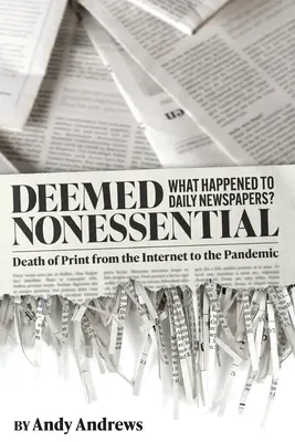 Als unwesentlich eingestuft: Was ist aus den Tageszeitungen geworden? Der Tod des Gedruckten vom Internet bis zur Pandemie - Deemed Nonessential: What Happened to Daily Newspapers? Death of Print from the Internet to the Pandemic