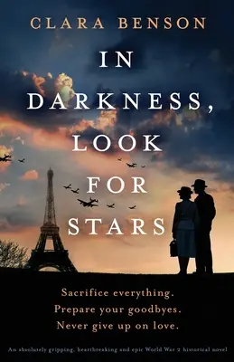 In der Dunkelheit nach den Sternen suchen: Ein absolut fesselnder, herzzerreißender und epischer historischer Roman aus dem Zweiten Weltkrieg - In Darkness, Look for Stars: An absolutely gripping, heartbreaking and epic World War 2 historical novel