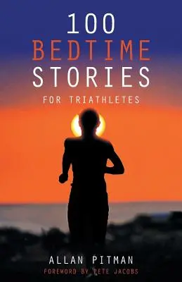 100 Gute-Nacht-Geschichten für Triathleten - 100 Bedtime Stories for Triathletes