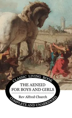 Die Aeneis für Jungen und Mädchen - The Aeneid for Boys and Girls