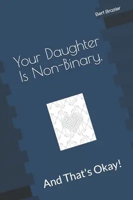Deine Tochter ist nicht-binär, und das ist in Ordnung! - Your Daughter Is Non-Binary, And That's Okay!