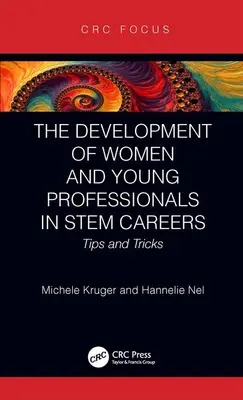 Die Entwicklung von Frauen und jungen Fachkräften in MINT-Berufen: Tipps und Tricks - The Development of Women and Young Professionals in STEM Careers: Tips and Tricks