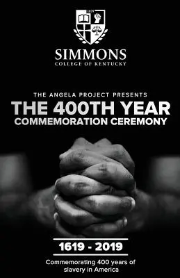 Das Angela-Projekt präsentiert die 400-Jahr-Gedenkfeier: 1619-2019: Zum Gedenken an 400 Jahre institutionalisierte Sklaverei im kolonialisierten Amerika - The Angela Project Presents The 400th Year Commemoration Ceremony: 1619-2019: Commemorating 400 Years of Institutionalized Slavery in Colonized Americ