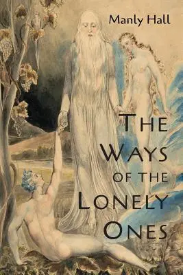 Die Wege der Einsamen: Eine Sammlung von mystischen Allegorien - The Ways of the Lonely Ones: A Collection of Mystical Allegories